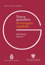 Nueva gramática de la lengua española. Edición revisada y ampliada: Morfología y sintaxis