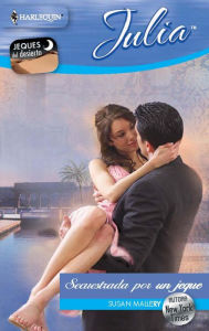 Title: Secuestrada por un jeque (The Sheik's Kidnapped Bride), Author: Susan Mallery