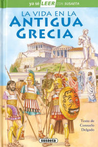 Title: La vida en la Antigua Grecia: Leer con Susaeta - Nivel 2, Author: Susaeta Publishing