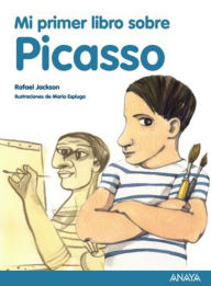 Title: Mi primer libro sobre Picasso, Author: Rafael Jackson