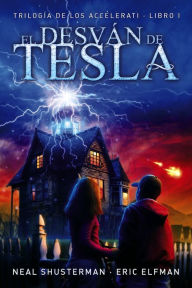 Title: El desván de Tesla: Trilogía de los Accelerati, 1, Author: Neal Shusterman