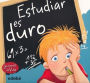 Estudiar es duro