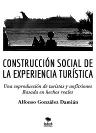 Title: Construcción social de la experiencia turística, Author: Alfonso González Damián