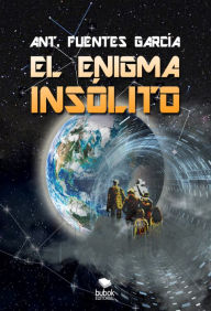 Title: El enigma insólito, Author: Antonio Fuentes García