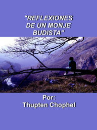 Title: Reflexiones de un monje budista, Author: Thupten Chophel