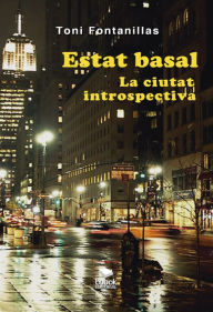 Title: Estat basal. La ciutat introspectiva, Author: Toni Fontanillas