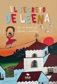 Title: El secreto de Leena: en un mundo de ilusión y realidad, Author: Joaquín Marro Borau