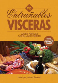 Title: Mis Entrañables Visceras, Author: Jano Balanzó de