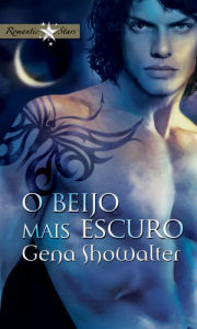 Title: O beijo mais escuro, Author: Gena Showalter
