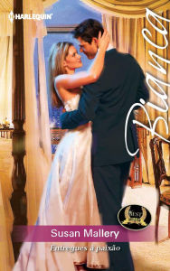 Title: Entregues à paixão (Having Her Boss's Baby), Author: Susan Mallery