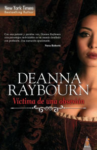 Title: Vï¿½ctima de una obsesiï¿½n, Author: Deanna Raybourn