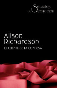 Title: El cliente de la condesa: Secretos de seducción (10), Author: Alison Richardson