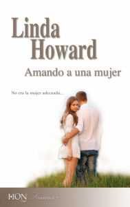Title: Amando a una mujer, Author: Linda Howard