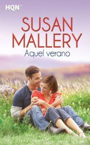 Title: Aquel verano (All Summer Long), Author: Susan Mallery