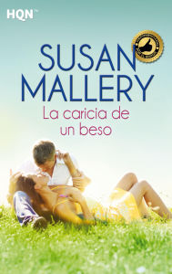Title: La caricia de un beso (Just One Kiss), Author: Susan Mallery