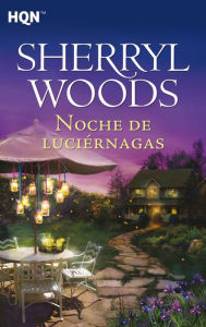 Title: Noche de luciérnagas (Catching Fireflies), Author: Sherryl Woods