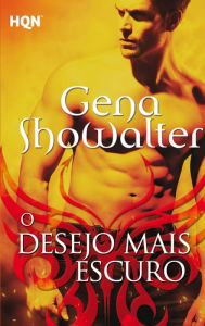 Title: O desejo mais escuro, Author: Gena Showalter