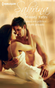 Title: Esposa em público...e em privado (Her Little White Lie), Author: Maisey Yates