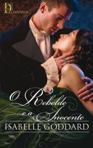 Title: O rebelde e a inocente, Author: Isabelle Goddard