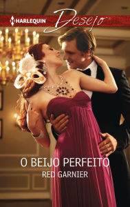 Title: O beijo perfeito, Author: Red Garnier