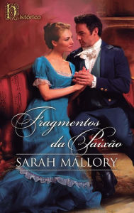 Title: Fragmentos da paixão, Author: Sarah Mallory