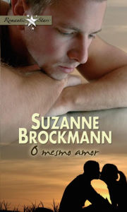 Title: O mesmo amor, Author: Suzanne Brockmann