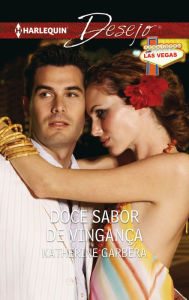 Title: Doce sabor de vingança, Author: Katherine Garbera