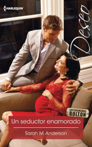 Title: Un seductor enamorado: Los hermanos Bolton (3), Author: Sarah M. Anderson