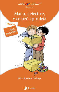 Title: Manu, detective, y corazón piruleta, Author: Pilar Lozano Carbayo