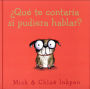 Que te contaria si pudiera hablar?