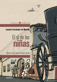 Title: El sí de las niñas, Author: Leandro Fernández de Moratín