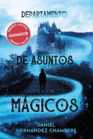 Title: Departamento de asuntos mágicos, Author: Daniel Hernández Chambers