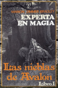 Title: Experta en Magia: Libro 1 de Las Nieblas de Avalon, Author: Marion Zimmer Bradley