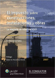 Title: El impuesto sobre construcciones, instalaciones y obras: La mayoría de edad del ICIO, Author: Teresa Calvo Sales