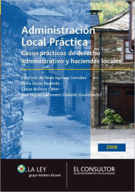 Title: Administración Local práctica: Casos prácticos de derecho administrativo y haciendas locales, Author: José Miguel Carbonero Gallardo