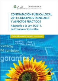 Title: Contratación pública local 2011: conceptos esenciales y aspectos prácticos: Adaptado a la Ley 2/2011, de Economía sostenible, Author: Esteban Corral García