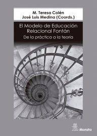 Title: El modelo de educación relacional Fontán: De la práctica a la teoría, Author: M. Teresa Colén