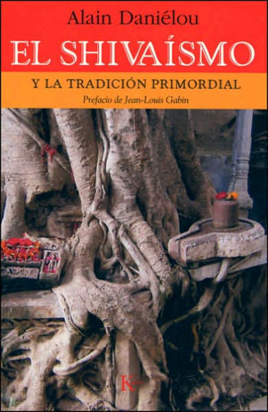 El Shivaï¿½smo: Y la tradiciï¿½n primordial