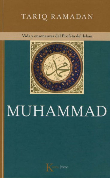 Muhammad: Vida y enseï¿½anzas del Profeta del Islam