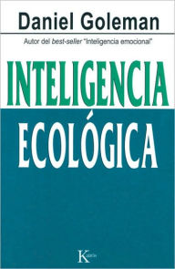 Title: Inteligencia ecolï¿½gica, Author: Daniel Goleman