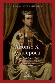 Title: Alfonso X y su época, Author: Miguel Rodriguez Llópis