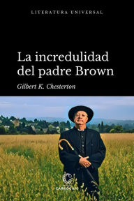 Title: La incredulidad del padre Brown, Author: G. K. Chesterton