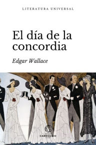 Title: El día de la concordia, Author: Edgar Wallace