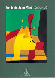 Title: Fundacio Joan Miro: Guidebook, Author: Joan Miro