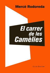 Title: El carrer de les Camèlies, Author: Mercè Rodoreda