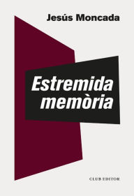 Title: Estremida memòria, Author: Jesús Moncada