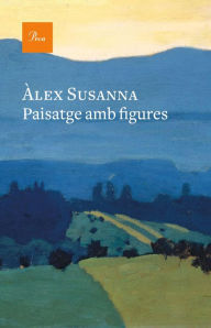 Title: Paisatge amb figures, Author: Àlex Susanna