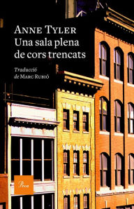 Title: Una sala plena de cors trencats, Author: Anne Tyler