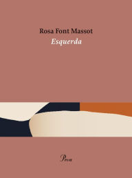Title: Esquerda, Author: Rosa Font Massot