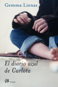 Title: El diario azul de Carlota, Author: Gemma Lienas
